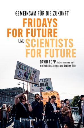 Gemeinsam für die Zukunft – Fridays For Future und Scientists For Future von Axelsson,  Isabelle, Fopp,  David, Tille,  Loukina