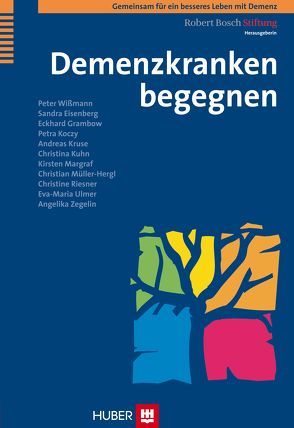 Gemeinsam für ein besseres Leben mit Demenz / Demenzkranken begegnen von Eisenberg,  Sandra, Grambow,  Eckhard, Koczy,  Petra, Kruse,  Andreas, Kuhn,  Christina, Margraf,  Kirsten, Müller-Hergl,  Christian, Riesner,  Christine, Robert Bosch Stiftung, Ulmer,  Eva M, Wißmann,  Peter, Zegelin,  Angelika