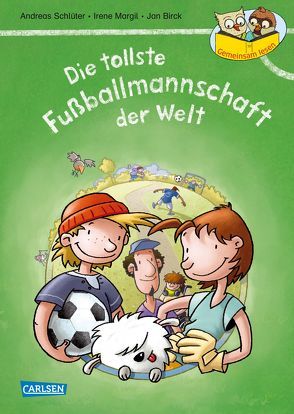 Gemeinsam lesen: Die tollste Fußballmannschaft der Welt (Neuausgabe) von Birck,  Jan, Margil,  Irene, Schlüter,  Andreas