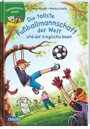 Gemeinsam lesen: Die tollste Fußballmannschaft der Welt und der magische Baum von Grolik,  Markus, Margil,  Irene