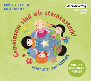 Gemeinsam sind wir sternenstark! – Geschichten zum Mutfinden von Cocopelli,  Mai, Frenzel,  Anja, Langen,  Annette, Steffenhagen,  Britta
