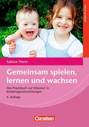 Gemeinsam spielen, lernen und wachsen (4., überarbeitete Auflage) von Herm,  Sabine