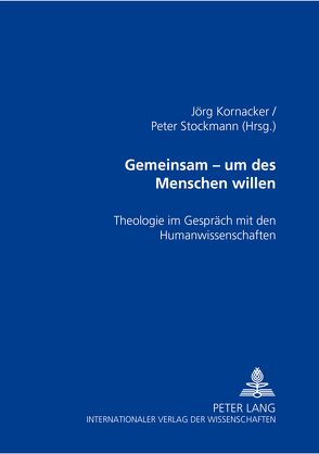 Gemeinsam – um des Menschen willen von Kornacker,  Jörg, Stockmann,  Peter