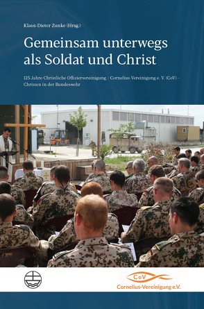 Gemeinsam unterwegs als Soldat und Christ von Zunke,  Klaus-Dieter