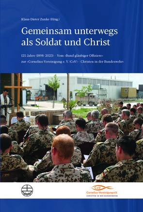 Gemeinsam unterwegs als Soldat und Christ von Zunke,  Klaus-Dieter