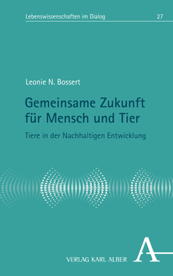 Gemeinsame Zukunft für Mensch und Tier von Bossert,  Leonie N.