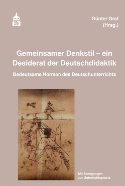 Gemeinsamer Denkstil – ein Desiderat der Deutschdidaktik von Graf,  Günter