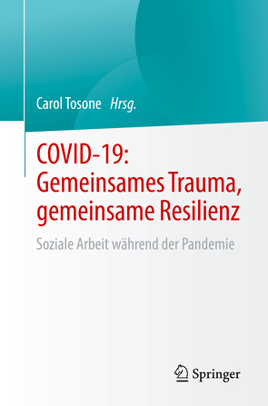 COVID-19: Gemeinsames Trauma, gemeinsame Resilienz von Tosone,  Carol