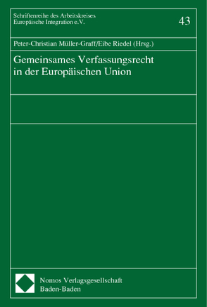 Gemeinsames Verfassungsrecht in der Europäischen Union von Müller-Graff,  Peter Christian, Riedel,  Eibe
