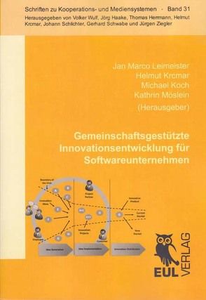 Gemeinschaftsgestützte Innovationsentwicklung für Softwareunternehmen von Koch,  Michael, Krcmar,  Helmut, Leimeister,  Jan Marco, Möslein,  Kathrin