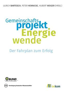 Gemeinschaftsprojekt Energiewende von Bartosch,  Ulrich, Hennicke,  Peter, Weicker,  Hubert