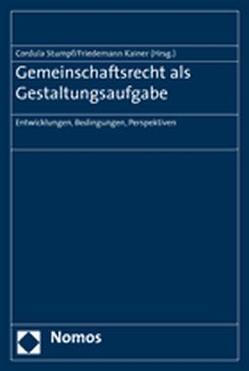 Gemeinschaftsrecht als Gestaltungsaufgabe von Kainer,  Freidemann, Stumpf,  Cordula