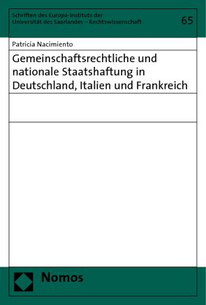Gemeinschaftsrechtliche und nationale Staatshaftung in Deutschland, Italien und Frankreich von Nacimiento,  Patricia