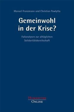 Gemeinwohl in der Krise? von Franzmann,  Manuel, Neuendorff,  Hartmut, Pawlytta,  Christian