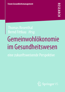 Gemeinwohlökonomie im Gesundheitswesen von Fittkau,  Bernd, Rosenthal,  Thomas