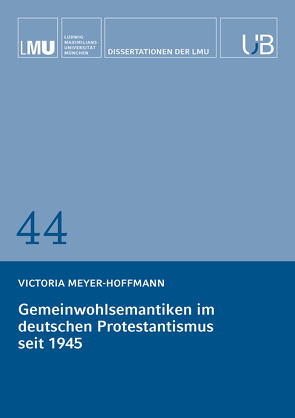 Gemeinwohlsemantiken im deutschen Protestantismus seit 1945 von Meyer-Hoffmann,  Victoria