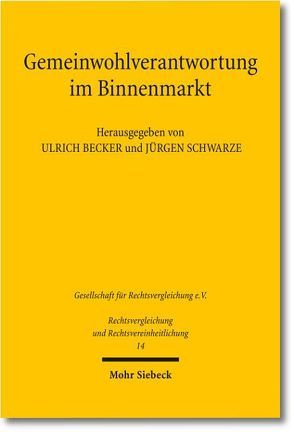 Gemeinwohlverantwortung im Binnenmarkt von Becker,  Ulrich, Schwarze,  Jürgen