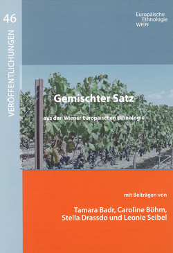 Gemischter Satz aus der Europäischen Ethnologie von Badr,  Tamara, Böhm,  Caroline, Drassdo,  Stella, Seibel,  Leonie