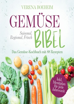 Gemüse-Bibel von Böheim,  Verena