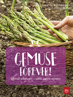 Gemüse forever! von Weidenweber,  Christine