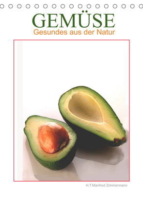 Gemüse – Gesundes aus der Natur (Tischkalender 2022 DIN A5 hoch) von Zimmermann,  H.T.Manfred