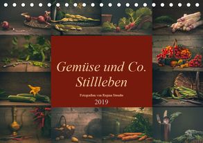 Gemüse und Co. Stillleben (Tischkalender 2019 DIN A5 quer) von Steudte photoGina,  Regina