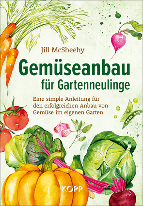 Gemüseanbau für Gartenneulinge von McSheehy,  Jill