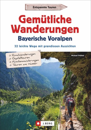 Gemütliche Wanderungen in den Bayerischen Voralpen von Pröttel,  Michael