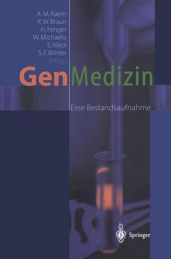 Gen-Medizin von Afting,  E.-G., Braun,  R.W., Fenger,  H., Lehrach,  H., Maurer,  J., Michaelis,  W., Nikol,  S., Raem,  A. M., Winnacker,  E.-L., Winter,  S.