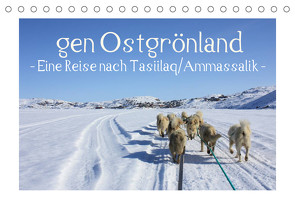 gen Ostgrönland – Eine Reise nach Tasiilaq/Ammassalik – (Tischkalender 2023 DIN A5 quer) von Voigt,  Vera