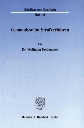 Genanalyse im Strafverfahren. von Foldenauer,  Wolfgang