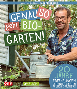 Genau so geht Bio-Garten! von Ploberger,  Karl