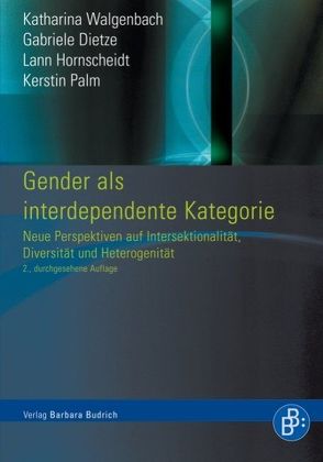 Gender als interdependente Kategorie von Dietze,  Gabriele, hornscheidt,  lann, Palm,  Kerstin, Walgenbach,  Katharina