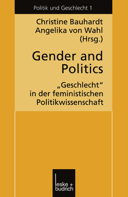 Gender and Politics von Bauhardt,  Christine, Wahl,  Angelika
