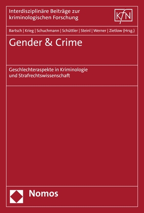 Gender & Crime von Bartsch,  Tillmann, Krieg,  Yvonne, Schuchmann,  Inga, Schüttler,  Helena, Steinl,  Leonie, Werner,  Maja, Zietlow,  Bettina