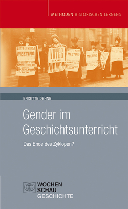 Gender im Geschichtsunterricht von Dehne,  Brigitte