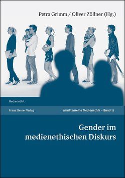 Gender im medienethischen Diskurs von Grimm,  Petra, Zöllner,  Oliver