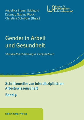 Gender in Arbeit und Gesundheit von Braun,  Angelika, Kutzner,  Edelgard, Pieck,  Nadine, Schröder,  Christina