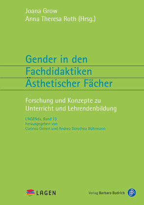 Gender in den Fachdidaktiken Ästhetischer Fächer von Grow,  Joana, Roth,  Anna Theresa