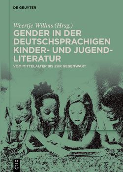 Gender in der deutschsprachigen Kinder- und Jugendliteratur von Willms,  Weertje
