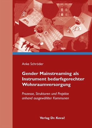 Gender Mainstreaming als Instrument bedarfsgerechter Wohnraumversorgung von Schröder,  Anke