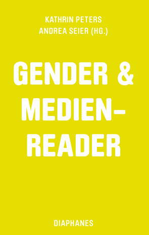 Gender & Medien-Reader von Peters,  Kathrin, Seier,  Andrea