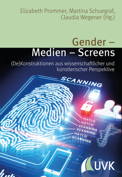 Gender – Medien – Screens von Prommer,  Elizabeth, Schuegraf,  Martina, Wegener,  Claudia