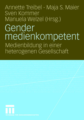 Gender medienkompetent von Kommer,  Sven, Maier,  Maja S., Treibel,  Annette, Welzel,  Manuela