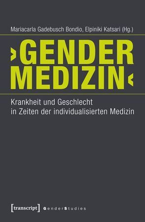 ›Gender-Medizin‹ von Fischer,  Tobias, Gadebusch Bondio,  Mariacarla, Katsari,  Elpiniki