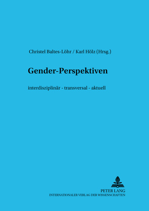 Gender-Perspektiven von Baltes-Löhr,  Christel, Hölz,  Karl