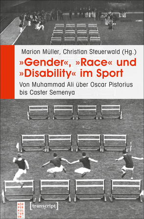 »Gender«, »Race« und »Disability« im Sport von Müller,  Marion, Steuerwald,  Christian
