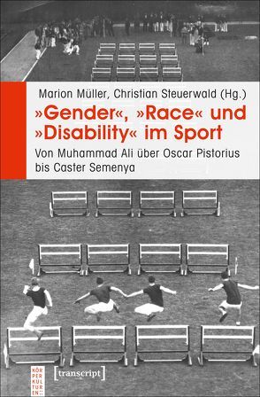 »Gender«, »Race« und »Disability« im Sport von Müller,  Marion, Steuerwald,  Christian