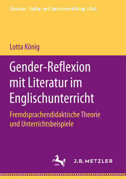 Gender-Reflexion mit Literatur im Englischunterricht von König,  Lotta