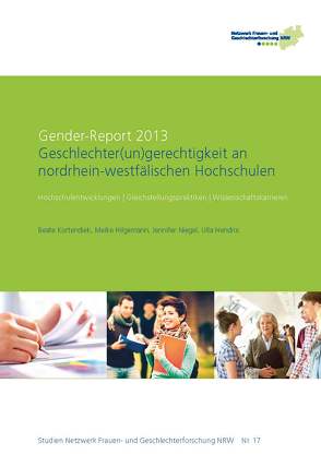 Gender-Report 2013. Geschlechter(un)gerechtigkeit an nordrhein-westfälischen Hochschulen von Hendrix,  Ulla, Hilgemann,  Meike, Kortendiek,  Beate, Niegel,  Jennifer
